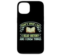 Thats What I Do I Read History and I Know Things Book Reader Carcasa para iPhone 13