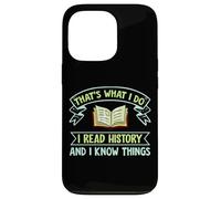 Thats What I Do I Read History and I Know Things Book Reader Carcasa para iPhone 13 Pro