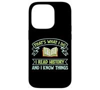 Thats What I Do I Read History and I Know Things Book Reader Carcasa para iPhone 14 Pro