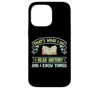 Thats What I Do I Read History and I Know Things Book Reader Carcasa para iPhone 14 Pro MAX