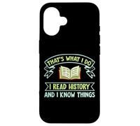 Thats What I Do I Read History and I Know Things Book Reader Carcasa para iPhone 16