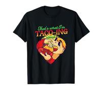 That's What I'm Taco-ing about Camiseta