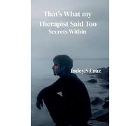That's What my Therapist Said Too