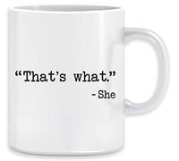 Thats What She Said Quote Taza Ceramic Mug Cup