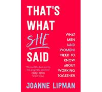 That's What She Said: What Men (and Women) Need to Know About Working Together