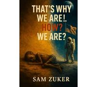 That's Why We Are!.. How? We Are?: The contradictions of humanity