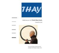 THAY. Vademecum di Thich Nhat Hanh