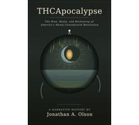 THCapocalypse: The Rise, Roots, and Reckoning of America's hemp Cannabinoid Revolution
