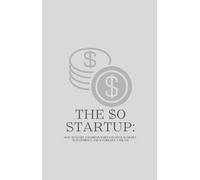 The $0 Startup: How to Start a Business When You Have No Money, No Experience, and Nothing but a Dream