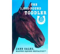 The 1,200 Pound Toddler: Lessons From Life’s Most Authentic Teachers
