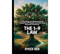 The 1 - 9 Law: Unlocking the Mathematical Blueprint of Health, Success, and Personal Harmony