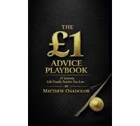 The £1 Advice Playbook: 25 Lessons Life Usually Teaches Too Late