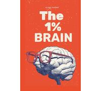 The 1% Brain: How Elite Thinkers See What Others Miss