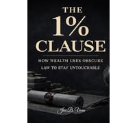 The 1% Clause: How Wealth Uses Obscure Law to Stay Untouchable