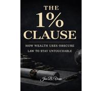 The 1% Clause: How Wealth Uses Obscure Law to Stay Untouchable
