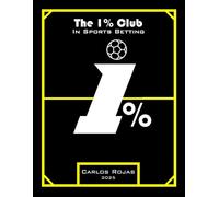 The 1% Club in Sports Betting: The Secrets Behind Success in Sports Betting