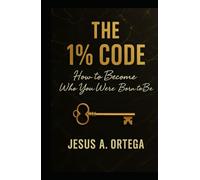 "The 1% Code": How to become who you were born to be