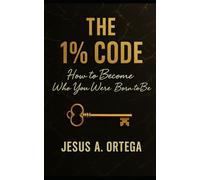 "The 1% Code": How to become who you were born to be