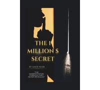THE 1 MILLION $ SECRET: The Manifestation Formula They Never Revealed: Attract Wealth, Success, and Abundance by Shifting Your Mindset