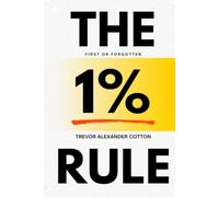 The 1% Rule: First or Forgotten