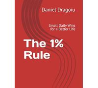 The 1% Rule: Small Daily Wins for a Better Life