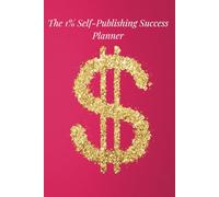 The 1% Self-Publishing Success Planner - Magenta Edition: Your Elite System to Plan, Track, and Grow a Profitable KDP Business