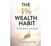 The 1% Wealth Habit: Think Rich, Live Rich