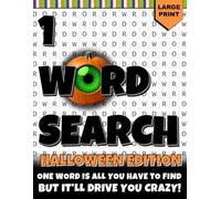 The 1 Word Search - Halloween Edition: 100 Challenging One-Word Word Search Puzzles with Spooky Trivia for Teens & Adults: Find the Hidden Word in a ... Surprises (The 1 Word Search Puzzle Series)