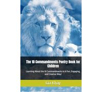 The 10 Commandments Poetry Book for Children: Learning About the 10 Commandments In A Fun, Engaging, and Creative Way!