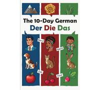 The 10-Day German Der Die Das: A Simple Way to Predict Genders