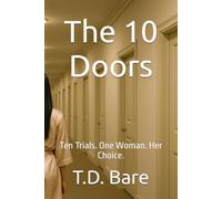 The 10 Doors: Ten Trials. One Woman. Her Choice. (Short Story Seduction)
