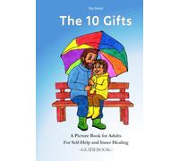 The 10 Gifts: A Picture Book for Adults For Self-Help and Inner Healing -GUIDEBOOK-