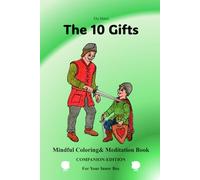 The 10 Gifts: Mindful Coloring & Meditation Book COMPANION EDITION For Your Inner Boy
