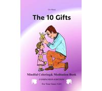 The 10 Gifts: Mindful Coloring & Meditation Book COMPANION EDITION For Your Inner Girl
