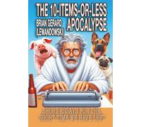 The 10-Items-or-Less Apocalypse: Short Stories for the Short Time We Have Left