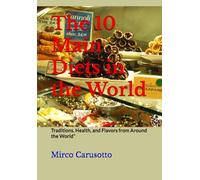 The 10 Main Diets in the World: Traditions - Health - and Flavors from Around the World"