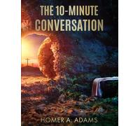 The 10-Minute Conversation