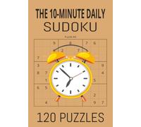The 10-minute daily sudoku: Bite-Sized Daily Logic Puzzles to Clear Morning Fog, Reduce Screen Time, and Start Your Day with a Win.