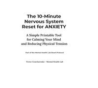 The 10-Minute Nervous System Reset for ANXIETY: A Simple Printable Tool for Calming Your Mind and Reducing Physical Tension