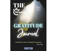 The 10-minutes Gratitude Journal: with guided pages to cultivate the habit of Gratitude | Format A4 | 8.27x11.69in | 151 guided pages