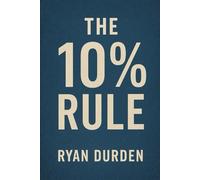 The 10% Rule: For Sales & Business