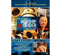The 10 Week Worship Leader - Intermediate with Simon Nelson [Reino Unido] [DVD]