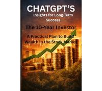The 10-Year Investor A Practical Plan to Build Wealth in the Stock Market