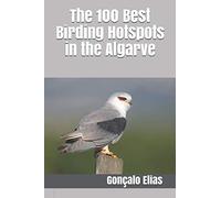 The 100 Best Birding Hotspots in the Algarve