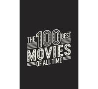 The 100 Best Movies of All Time: A Guide to the Most Powerful and Thought-Provoking Films Ever Made (Caterthun Classics)