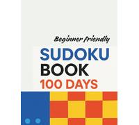 The 100-Day Easy Sudoku Challenge: Relaxing Logic Puzzles for Adults, Seniors, and Beginners | Clear Layout with Solutions (Vol. 1)