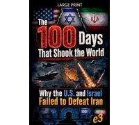 The 100 Days That Shook the World: Why the U.S. and Israel Failed to Defeat Iran
