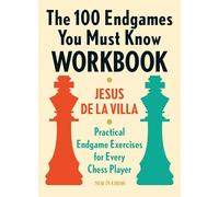 The 100 Endgames You Must Know Workbook: Practical Exercises for Every Chess Player