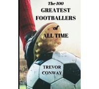 The 100 Greatest Footballers of All Time
