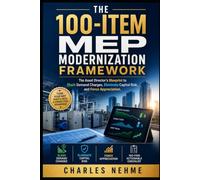 The 100-Item MEP Modernization Framework: This checklist is designed for commercial property owners, facility managers, and asset directors